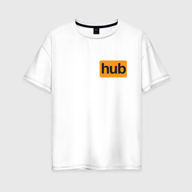 Женская футболка хлопок Oversize с принтом Pornhub (логотип с боку) в Новосибирске, 100% хлопок | свободный крой, круглый ворот, спущенный рукав, длина до линии бедер
 | brazzers | видео | любовь | хаб | чувства