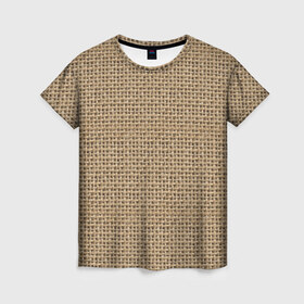 Женская футболка 3D с принтом Джут в Новосибирске, 100% полиэфир ( синтетическое хлопкоподобное полотно) | прямой крой, круглый вырез горловины, длина до линии бедер | веревка | волокно | грубая | канат | мешковина | мешок | натуральное | плетение | роба | текстильное | ткань