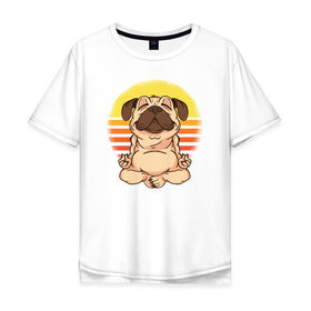 Мужская футболка хлопок Oversize с принтом Мопс Йога в Новосибирске, 100% хлопок | свободный крой, круглый ворот, “спинка” длиннее передней части | Тематика изображения на принте: dog | pug | yoga | йога | медитация | мопс | мопсы | собака | собаки | фитнес
