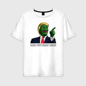 Женская футболка хлопок Oversize с принтом Great Pepe в Новосибирске, 100% хлопок | свободный крой, круглый ворот, спущенный рукав, длина до линии бедер
 | bad | dab | frog | good | kek | make pepe great again | pepe | sad | sad frog | vote for pepe | кек | лягушка | мем | мемы | пепе | со смыслом | фрог
