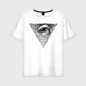 Женская футболка хлопок Oversize с принтом eye в Новосибирске, 100% хлопок | свободный крой, круглый ворот, спущенный рукав, длина до линии бедер
 | black | eye | minimalism | money | philosophy | pyramid | raster | supreme | usa | white | белый | глаз | деньги | доллар | минимализм | пирамида | растр | сша | философия | черный