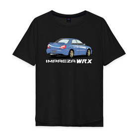 Мужская футболка хлопок Oversize с принтом Subaru Impreza WRX в Новосибирске, 100% хлопок | свободный крой, круглый ворот, “спинка” длиннее передней части | impreza wrx | subaru | subaru impreza | subaru impreza wrx | wrx