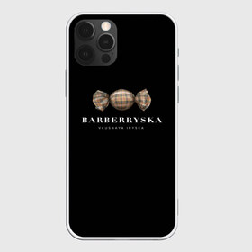 Чехол для iPhone 12 Pro Max с принтом Barberryska в Новосибирске, Силикон |  | burberry | антитренд | барбери