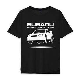 Мужская футболка хлопок Oversize с принтом Subaru Impreza World Rally в Новосибирске, 100% хлопок | свободный крой, круглый ворот, “спинка” длиннее передней части | Тематика изображения на принте: impreza | rally | subaru | subaru impreza | world rally team