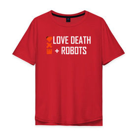 Мужская футболка хлопок Oversize с принтом Любовь, смерть и роботы в Новосибирске, 100% хлопок | свободный крой, круглый ворот, “спинка” длиннее передней части | Тематика изображения на принте: death | robots | лого | логотип | любовь | роботы