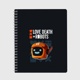 Тетрадь с принтом Love Death & Robots в Новосибирске, 100% бумага | 48 листов, плотность листов — 60 г/м2, плотность картонной обложки — 250 г/м2. Листы скреплены сбоку удобной пружинной спиралью. Уголки страниц и обложки скругленные. Цвет линий — светло-серый
 | cartoon | death | fantasy | heavy | horror | metal | miller | netflix | robots | tim | witness | любовь | миллер | мультфильм | робот | роботы | тим | ужасы | фэнтези