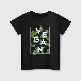 Детская футболка хлопок с принтом Vegan в Новосибирске, 100% хлопок | круглый вырез горловины, полуприлегающий силуэт, длина до линии бедер | веган | веганство | вегетарианец | вегетарианство | еда | защита | зеленый | земля | листья | мир | охрана | позиция | природа