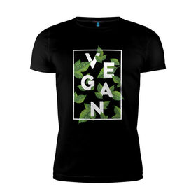Мужская футболка премиум с принтом Vegan в Новосибирске, 92% хлопок, 8% лайкра | приталенный силуэт, круглый вырез ворота, длина до линии бедра, короткий рукав | веган | веганство | вегетарианец | вегетарианство | еда | защита | зеленый | земля | листья | мир | охрана | позиция | природа