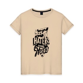 Женская футболка хлопок с принтом Haters gonna Hate в Новосибирске, 100% хлопок | прямой крой, круглый вырез горловины, длина до линии бедер, слегка спущенное плечо | haters gonna hate | прикольный принт | футболка принт