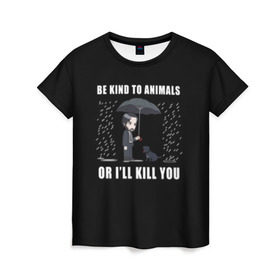 Женская футболка 3D с принтом Be Kind to Animals в Новосибирске, 100% полиэфир ( синтетическое хлопкоподобное полотно) | прямой крой, круглый вырез горловины, длина до линии бедер | be kind to animals | cinema | dog | dogs | john wick | keanu reeves | джон уик | животные | пес | собака