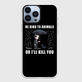 Чехол для iPhone 13 Pro Max с принтом Be Kind to Animals в Новосибирске,  |  | be kind to animals | cinema | dog | dogs | john wick | keanu reeves | джон уик | животные | пес | собака