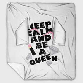 Плед с рукавами с принтом Keep calm and be a queen в Новосибирске, 100% полиэстер | Закругленные углы, все края обработаны. Ткань не мнется и не растягивается. Размер 170*145 | appeal | be | diamonds | faceted | font | inscription | keep calm | motto | pink | precious | princess | queen | slogan | stones | text | алмазы | блеск | бриллианты | будь | губн | девиз | драгоценные | камни | королева | лозунг | надпись | помада | приз