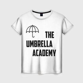Женская футболка 3D с принтом Академия Амбрелла в Новосибирске, 100% полиэфир ( синтетическое хлопкоподобное полотно) | прямой крой, круглый вырез горловины, длина до линии бедер | академия амбрелла the umbrella academy
