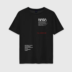 Женская футболка хлопок Oversize с принтом NASA в Новосибирске, 100% хлопок | свободный крой, круглый ворот, спущенный рукав, длина до линии бедер
 | galaxy | nasa | space | space company | star | астрономия | галактика | звезды | космическая компания | космос | наса