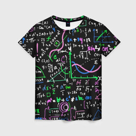 Женская футболка 3D с принтом Формулы в Новосибирске, 100% полиэфир ( синтетическое хлопкоподобное полотно) | прямой крой, круглый вырез горловины, длина до линии бедер | science | геометрия | математика | наука | физика | формулы