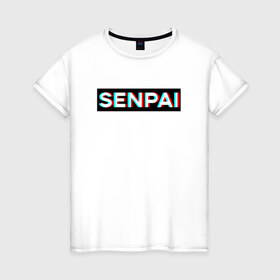 Женская футболка хлопок с принтом SENPAI в Новосибирске, 100% хлопок | прямой крой, круглый вырез горловины, длина до линии бедер, слегка спущенное плечо | Тематика изображения на принте: ahegao | anime | glitch | senpai | аниме | ахегао | глитч | надписи | семпай | сенпай