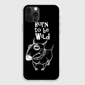 Чехол для iPhone 12 Pro Max с принтом Born to be wild в Новосибирске, Силикон |  | angry | animals | authority | b | black and white | bull terrier | bully | cool | dog | fight | illustration | swag | thug | wild | авторитет | бандит | бойцовый | бультерьер | дикий | животные | злой | иллюстрация | крутой | надпись | ошейник | п