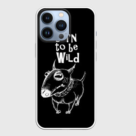Чехол для iPhone 13 Pro с принтом Born to be wild в Новосибирске,  |  | angry | animals | authority | b | black and white | bull terrier | bully | cool | dog | fight | illustration | swag | thug | wild | авторитет | бандит | бойцовый | бультерьер | дикий | животные | злой | иллюстрация | крутой | надпись | ошейник | п