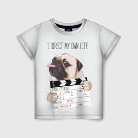 Детская футболка 3D с принтом I direct my own life в Новосибирске, 100% гипоаллергенный полиэфир | прямой крой, круглый вырез горловины, длина до линии бедер, чуть спущенное плечо, ткань немного тянется | animal | board | direct | dog | his | i | life | pug | slate | the inscription | грифельная | доска | животное | жизнь | мопс | надпись | направляю | свою | собака | я