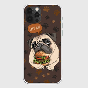 Чехол для iPhone 12 Pro Max с принтом lets try в Новосибирске, Силикон |  | animal | breed | dog | food | funny | hamburger | illustration | inscription | meat | pug | puppy | sandwich | small | tomato | tomatoe | try | булочка | бутерброд | гамбургер | давай | еда | животное | иллюстрация | кушает | маленький | мопс | мясо | над