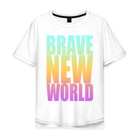 Мужская футболка хлопок Oversize с принтом Brave New World в Новосибирске, 100% хлопок | свободный крой, круглый ворот, “спинка” длиннее передней части | антиутопия | дивный | желтый | книга | мир | надпись | новый | олдос | рассвет | розовый | хаксли | цитата