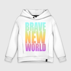 Детское худи Oversize хлопок с принтом Brave New World в Новосибирске, френч-терри — 70% хлопок, 30% полиэстер. Мягкий теплый начес внутри —100% хлопок | боковые карманы, эластичные манжеты и нижняя кромка, капюшон на магнитной кнопке | антиутопия | дивный | желтый | книга | мир | надпись | новый | олдос | рассвет | розовый | хаксли | цитата