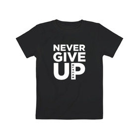 Детская футболка хлопок с принтом Never Give UP в Новосибирске, 100% хлопок | круглый вырез горловины, полуприлегающий силуэт, длина до линии бедер | Тематика изображения на принте: blackb | blvckb | never give up | salah | ливерпуль | салах