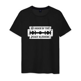 Мужская футболка хлопок с принтом By Order Of The Peaky Blinders в Новосибирске, 100% хлопок | прямой крой, круглый вырез горловины, длина до линии бедер, слегка спущенное плечо. | британия | гангстеры | детектив | драма | криминал | острые козырьки | сериал | хелен маккрори