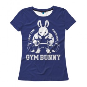 Женская футболка 3D с принтом GYM BUNNY в Новосибирске, 100% полиэфир ( синтетическое хлопкоподобное полотно) | прямой крой, круглый вырез горловины, длина до линии бедер | bodybuilding | diet | exercise | fitness | gym | heath | motivation | muscle | phil | training | workout | бодибилдинг | мотивация | спорт | трансформация | фитнес | эстетичный