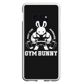 Чехол для Samsung S10E с принтом GYM BUNNY в Новосибирске, Силикон | Область печати: задняя сторона чехла, без боковых панелей | Тематика изображения на принте: bodybuilding | diet | exercise | fitness | gym | heath | motivation | muscle | phil | training | workout | бодибилдинг | мотивация | спорт | трансформация | фитнес | эстетичный