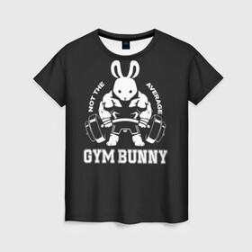 Женская футболка 3D с принтом GYM BUNNY в Новосибирске, 100% полиэфир ( синтетическое хлопкоподобное полотно) | прямой крой, круглый вырез горловины, длина до линии бедер | bodybuilding | diet | exercise | fitness | gym | heath | motivation | muscle | phil | training | workout | бодибилдинг | мотивация | спорт | трансформация | фитнес | эстетичный