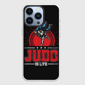 Чехол для iPhone 13 Pro с принтом Judo is life в Новосибирске,  |  | glory | guruma | judo | kata otoshi | m 1 | ufc | бой | борьба | дзюдзюцу | дзюдо | кимоно | мотивация | мягкий | приемы | путь | сила | скорость | спорт | стиль | татами | япония