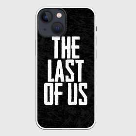 Чехол для iPhone 13 mini с принтом THE LAST OF US в Новосибирске,  |  | gamer | player | stels | the last of us | the last of us part 2 | бегун | джоэл | каннибалы | охотники | сталкер | топляк | цикады | щелкун | элли