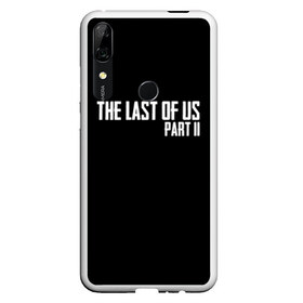 Чехол для Honor P Smart Z с принтом THE LAST OF US в Новосибирске, Силикон | Область печати: задняя сторона чехла, без боковых панелей | gamer | player | stels | the last of us | the last of us part 2 | бегун | джоэл | каннибалы | охотники | сталкер | топляк | цикады | щелкун | элли