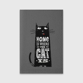 Обложка для паспорта матовая кожа с принтом Дом там, где твой кот в Новосибирске, натуральная матовая кожа | размер 19,3 х 13,7 см; прозрачные пластиковые крепления | black | cat | cool | gray | kitten | motto | muzzle | slogan | text | white | белый | девиз | кот | котёнок | котик | кошачья | лозунг | прикольный | серый | текст | черный