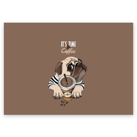 Поздравительная открытка с принтом It`s time for coffee в Новосибирске, 100% бумага | плотность бумаги 280 г/м2, матовая, на обратной стороне линовка и место для марки
 | attractive face | breed | chocolate | coffee | cream | cute | dog | glance | motto | paws | pug | slogan | text | взгляд | девиз | кофе | кремовый | лапы | милый | мопс | пёс | порода | слоган | собака | текст | шоколадный