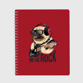 Тетрадь с принтом On the rock в Новосибирске, 100% бумага | 48 листов, плотность листов — 60 г/м2, плотность картонной обложки — 250 г/м2. Листы скреплены сбоку удобной пружинной спиралью. Уголки страниц и обложки скругленные. Цвет линий — светло-серый
 | Тематика изображения на принте: animal | black | breed | cool | dog | guitar | headphones | motto | music | pug | red | rock | rock star | slogan | text | гитара | девиз | животное | красный | крутой | мопс | музыка | наушники | очки | порода | рок | рок звезда | слоган | соба
