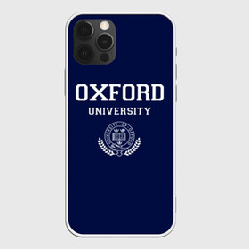 Чехол для iPhone 12 Pro с принтом University of Oxford_форма в Новосибирске, силикон | область печати: задняя сторона чехла, без боковых панелей | university of oxford | англия | британия | великобритания | вуз | колледж | образование | оксфорд | студенты | университет | школа