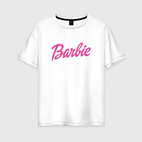 Женская футболка хлопок Oversize с принтом Barbie в Новосибирске, 100% хлопок | свободный крой, круглый ворот, спущенный рукав, длина до линии бедер
 | Тематика изображения на принте: bad | barbie | bratz | girl | princess | team | барби | братц | девочка | дочка | дочь | кукла | куколка | лого | логотип | любимая | невеста | подружка | прекрасная