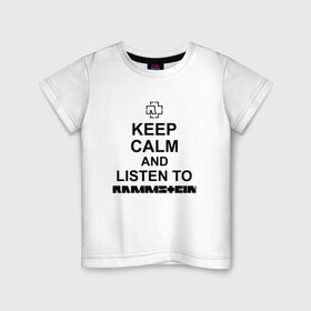 Детская футболка хлопок с принтом Rammstein в Новосибирске, 100% хлопок | круглый вырез горловины, полуприлегающий силуэт, длина до линии бедер | keep calm | listen to rammstein | metallica | music | rammstein | rock | металл | металлика | музыка | надписи | раммштайн | рок | рок группа