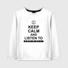 Детский лонгслив хлопок с принтом Rammstein в Новосибирске, 100% хлопок | круглый вырез горловины, полуприлегающий силуэт, длина до линии бедер | keep calm | listen to rammstein | metallica | music | rammstein | rock | металл | металлика | музыка | надписи | раммштайн | рок | рок группа