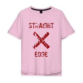Мужская футболка хлопок Oversize с принтом Straight edge в Новосибирске, 100% хлопок | свободный крой, круглый ворот, “спинка” длиннее передней части | straight edge | sxe | острая грань | схе
