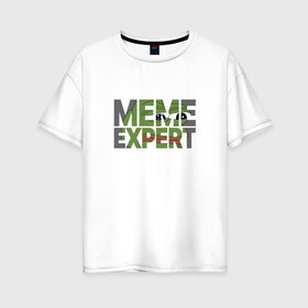Женская футболка хлопок Oversize с принтом Meme expert в Новосибирске, 100% хлопок | свободный крой, круглый ворот, спущенный рукав, длина до линии бедер
 | feels bad man | pepe the frog | грустная лягушка | лягушонок пепе | мем эксперт | мемы | пепе