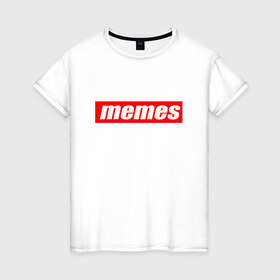 Женская футболка хлопок с принтом Мемы в Новосибирске, 100% хлопок | прямой крой, круглый вырез горловины, длина до линии бедер, слегка спущенное плечо | mem | meme | memes | sup | supreme | мем | мемасик | мемес | суприм