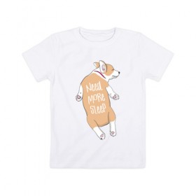 Детская футболка хлопок с принтом Нужно Больше Спать в Новосибирске, 100% хлопок | круглый вырез горловины, полуприлегающий силуэт, длина до линии бедер | corgi | sleep | корги | надпись | собака | собаки | сон
