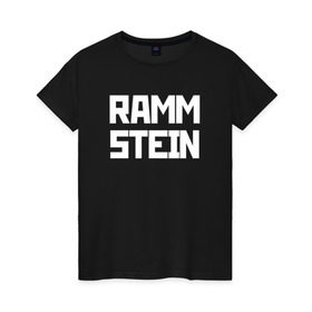 Женская футболка хлопок с принтом RAMMSTEIN(+на спине) в Новосибирске, 100% хлопок | прямой крой, круглый вырез горловины, длина до линии бедер, слегка спущенное плечо | metallica | music | rammstein | rock | металл | металлика | музыка | раммштайн | рок | рок группа