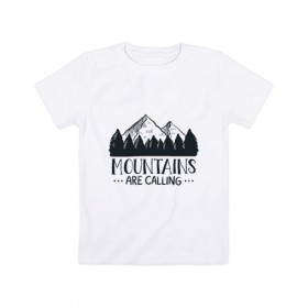 Детская футболка хлопок с принтом Mountains в Новосибирске, 100% хлопок | круглый вырез горловины, полуприлегающий силуэт, длина до линии бедер | adventure | travel | горы | кемпинг | отдых | приключения | природа | путешествие | туризм | турист | турслёт
