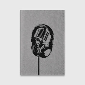 Обложка для паспорта матовая кожа с принтом Микрофон в Новосибирске, натуральная матовая кожа | размер 19,3 х 13,7 см; прозрачные пластиковые крепления | black | gray | headphones | microphone | music | music lover | sound | звук | меломан | микрофон | музыка | наушники | серый | черный