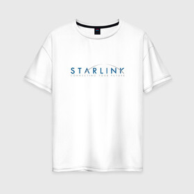 Женская футболка хлопок Oversize с принтом Starlink в Новосибирске, 100% хлопок | свободный крой, круглый ворот, спущенный рукав, длина до линии бедер
 | elon musk | falcon 9 | i still love you | internet | spacex | starlink | towards the stars | илон маск | интернет | к звездам | космос | ракета | спейс икс | спейс х | старлинк | я все еще люблю тебя