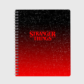 Тетрадь с принтом STRANGER THINGS в Новосибирске, 100% бумага | 48 листов, плотность листов — 60 г/м2, плотность картонной обложки — 250 г/м2. Листы скреплены сбоку удобной пружинной спиралью. Уголки страниц и обложки скругленные. Цвет линий — светло-серый
 | stranger things | очень странные дела